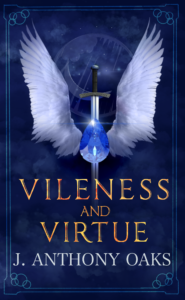 Vileness and Virtue Book Cover by J. Anthony Oaks